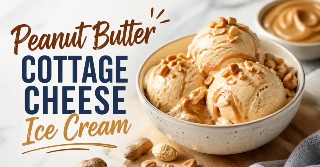 Peanut Butter Cottage Cheese Ice Cream